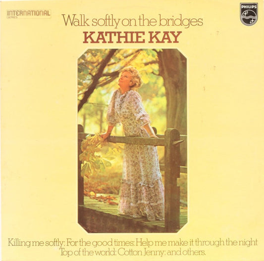 Kathie Kay – Walk Softly On The Bridges